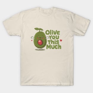 Olive You This Much T-Shirt